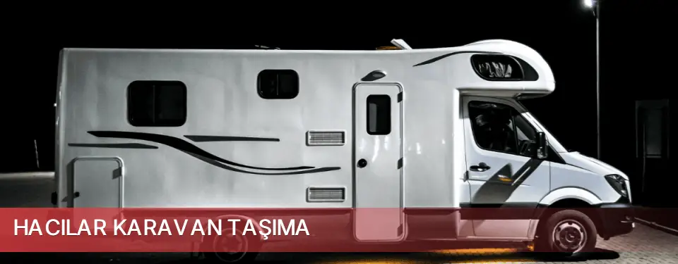 Hacılar İlçemi Karavan Taşıma