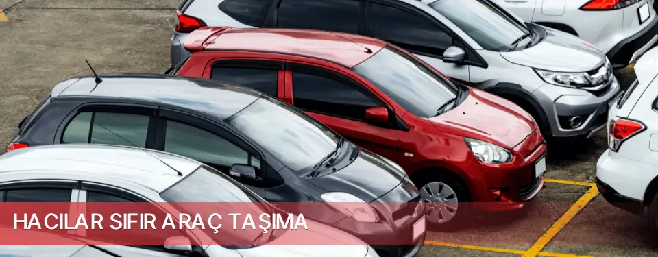 Hacılar İlçemi Sıfır Araç Taşıma
